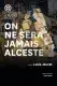 Programme On ne sera jamais Alceste 24/25